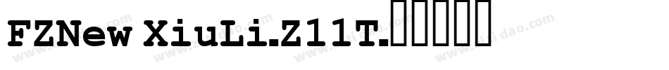 FZNew XiuLi-Z11T字体转换